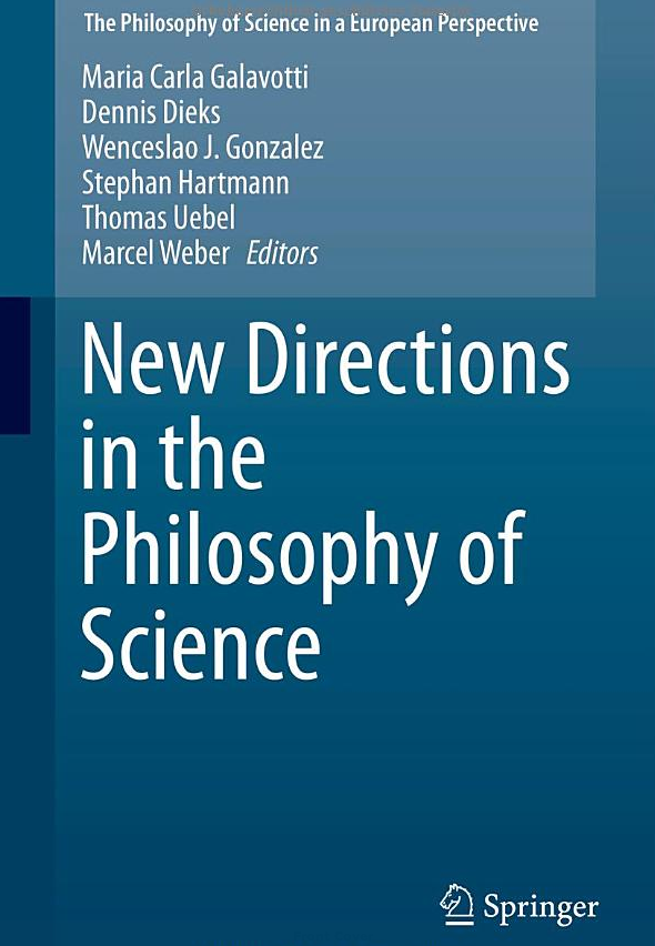 New Directions in the Philosophy of Science (The Philosophy of Science in a European Perspective)